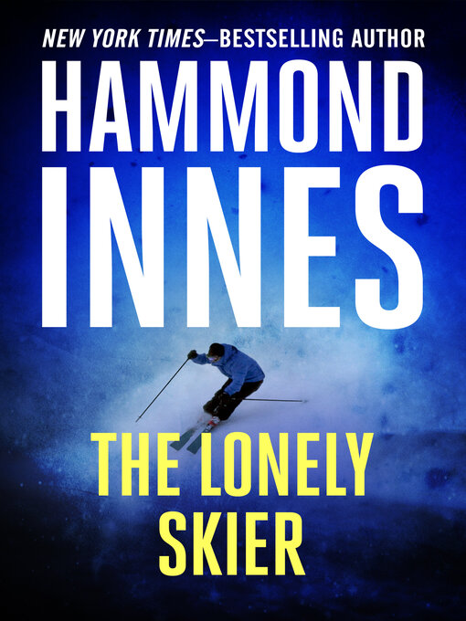 Title details for The Lonely Skier by Hammond Innes - Available